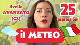 Che Tempo Fa? ️️ | 25 Espressioni (Avanzate) Per Parlare del Meteo in Italiano | Conversare in 