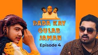 Dada Kay Gulab Jaman | Episode 4 | Dada Web Series | The Fun Fin | Ft.Kashan | Faisal (The Idiotz)