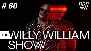 The Willy William Show #80