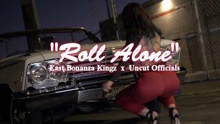 East Bonanza Kingz x U.N.O RED - Roll Alone (Official Music Video)