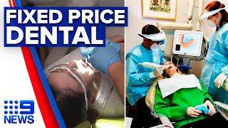 Dental practices offering fixed price service | 9 News Australia