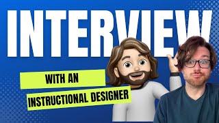 Interview with an Instructional Designer