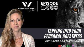 Tapping into your personal greatness with Rebecca Matulonis | Winning ways with Fred #008