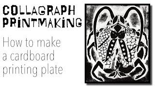 Collagraph Printmaking: New Tips & Techniques