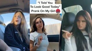 I TOLD YOU To LOOK GOOD Prank Tik Tok TIKTOK COMPILATION