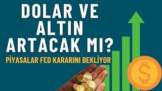 Piyasalar Fed'e odaklandı... İşte dolar ve altında beklentiler | Ekonomi Notları