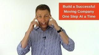 Build a Successful Moving Company One Step At a Time