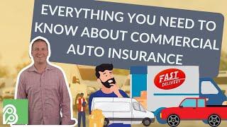 EVERYTHING You Need to Know about Commercial Auto Insurance!