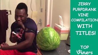 Ultimate Jerry Purpdrank Vine Compilation w/ Titles - All Jerry Purpdrank Vines - Top Viners