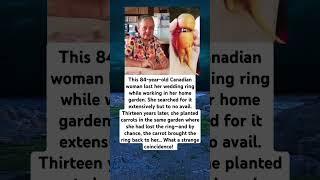 This 84-year-old Canadian woman lost her wedding ring while working in her !