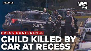 WATCH: Police, Seattle Public Schools give update after student hit and killed by car