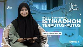 DARAH HAID PUTUS PUTUS ISTIHADHOH TAQOTHU' Ft. Ning Sheila Hasina - Fikih Wanita