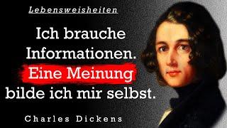 Charles Dickens. Die besten Zitate, Lebensweisheiten, Sinn Sprüche und Aphorismen