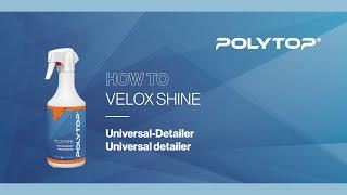 POLYTOP Velox Shine • Universal-Detailer • Universal detailer • Tutorial