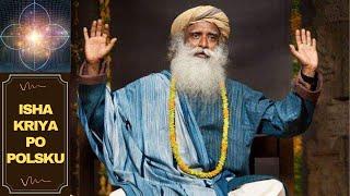 Sadhguru- Isha Kriya- Po Polsku- Codzienna Medytacja Prowadzona Dla Lepszego Zdrowia i Samopoczucia