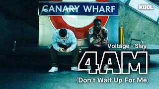 Voltage x Slay - 4AM (Dont Wait Up For Me)