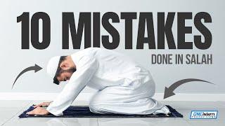 TEN COMMON MISTAKES DONE IN SALAH