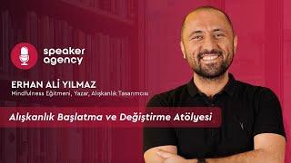 Alışkanlıkların Gücü: Alışkanlık Başlatma ve Değiştirme Atölyesi | Erhan Ali Yılmaz