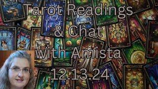 Tarot Readings & Chat with Amista 12.13.24