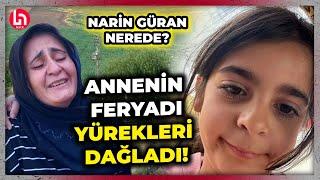 Diyarbakır'da kaybolan Narin Güran nerede? Annesinin feryadı yürekleri dağladı: Kızımı istiyorum!