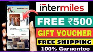 ₹500 GIFT VOUCHER || LOOT OFFER || INTERMILES NEW UPDATE || GARUENTEE 100% ||