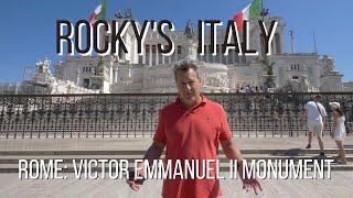 ROCKY'S ITALY: Rome - Victor Emmanuel II Monument