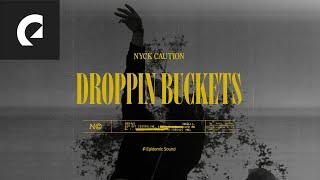 Nyck Caution - Droppin Buckets