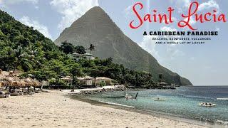 Saint Lucia - A Caribbean paradise: Beaches, rainforest, volcanoes and a whole lot of luxury