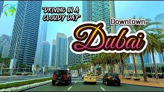 Driving in Dubai  Downtown Dubai [4K] | Amazing Skyscrapers in a Cloudy Day