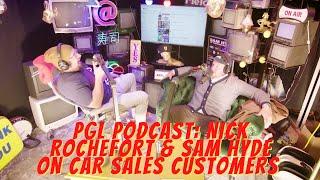 PGL Podcast: Nick Rochefort and Sam Hyde on Car Sales Customers