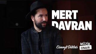 MERT DAVRAN : "KİM NE YAPARSA YAPSIN, POP MÜZİK HEP VAR!"