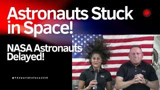 Stranded in Space: | NASA Astronauts Face Unexpected Delays! | The World in Focus