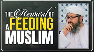 The Reward of Feeding A Muslim | Hafiz Rafaqat Attari | Madani Channel English