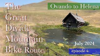 The Great Divide Mountain Bike Route  2024 / GDMBR / Days 12 - 14 / episode 4 - Ovando to Helena