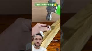 Trick for cable clip 