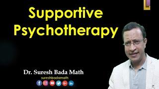 Supportive Psychotherapy [Supportive Therapy]