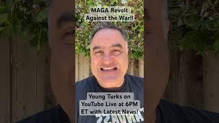 MAGA Revolt Against Trump and War!