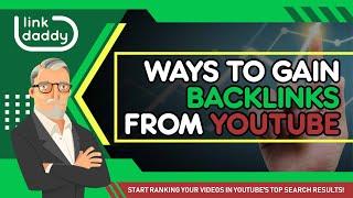 Ways to Gain Backlinks from YouTube