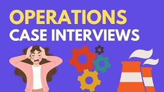 Learn Operations Case Interviews in 13 Minutes