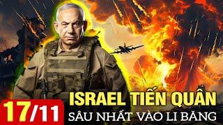 Toàn cảnh quốc tế sáng 17/11: Israel tiến quân sâu nhất vào Li băng, giao tranh dữ dội với Hezbollah