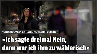 Catcalling ist weitverbreitet, Blick-Reporterin macht den Selbstversuch | Undercover | S7 E1