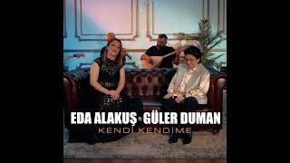 Eda Alakuş & Güler Duman - Kendi Kendime