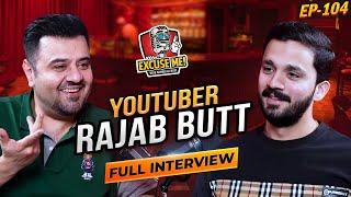 Excuse Me with Ahmad Ali Butt | Ft. Rajab Butt | Full Interview | EP 104 | Podcast | Rajab Family