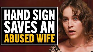 The Hand Sign Saves An Abused Wife From Rude Husband