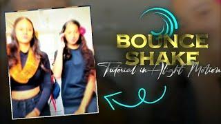 BOUNCE Shake tutorial in Alight Motion. Step-by-Step tutorial. Alight Motion tutorials .