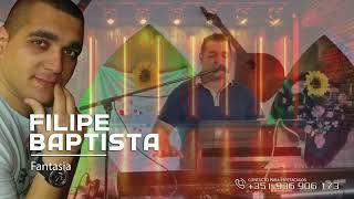 FILIPE BAPTISTA - fantasia  (ao vivo)