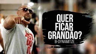 B-Dynamitze - Quer Ficar Grandão (CLIP OFICIAL)