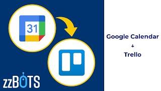 How to Sync Google Calendar events over to Trello cards | zzBots