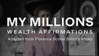 My Millions Wealth Affirmations adapted from Florence Scovel Shinn