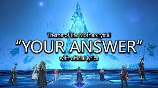 "Your Answer" (Mothercrystal Theme) with Official Lyrics | Final Fantasy XIV